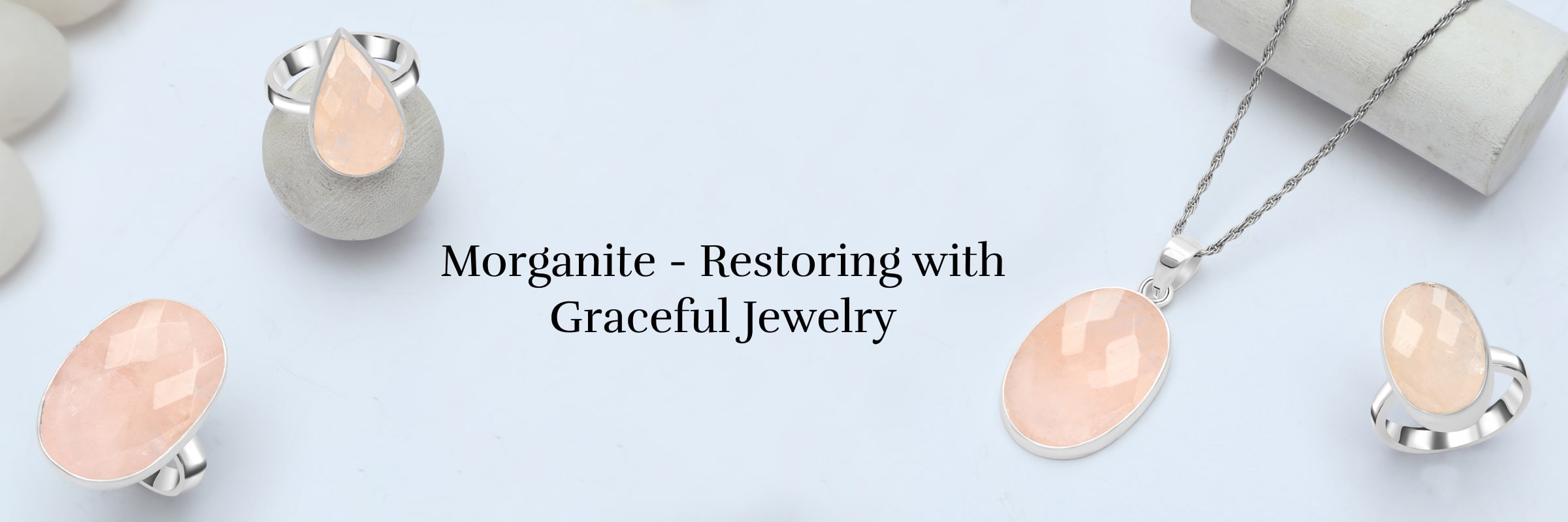 Restorative Possessions of Wearing Morganite Jewelry Morganite Jewelry