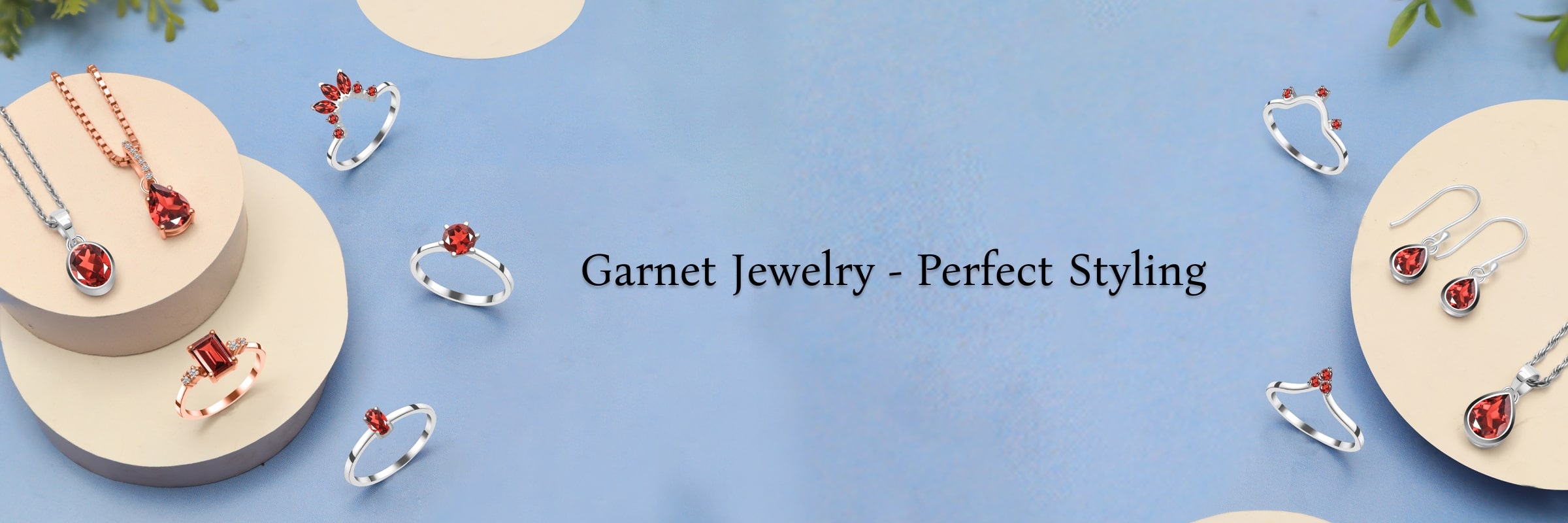 Styling and Adorning Garnet Jewelry Styling and Adorning Garnet Jewelry