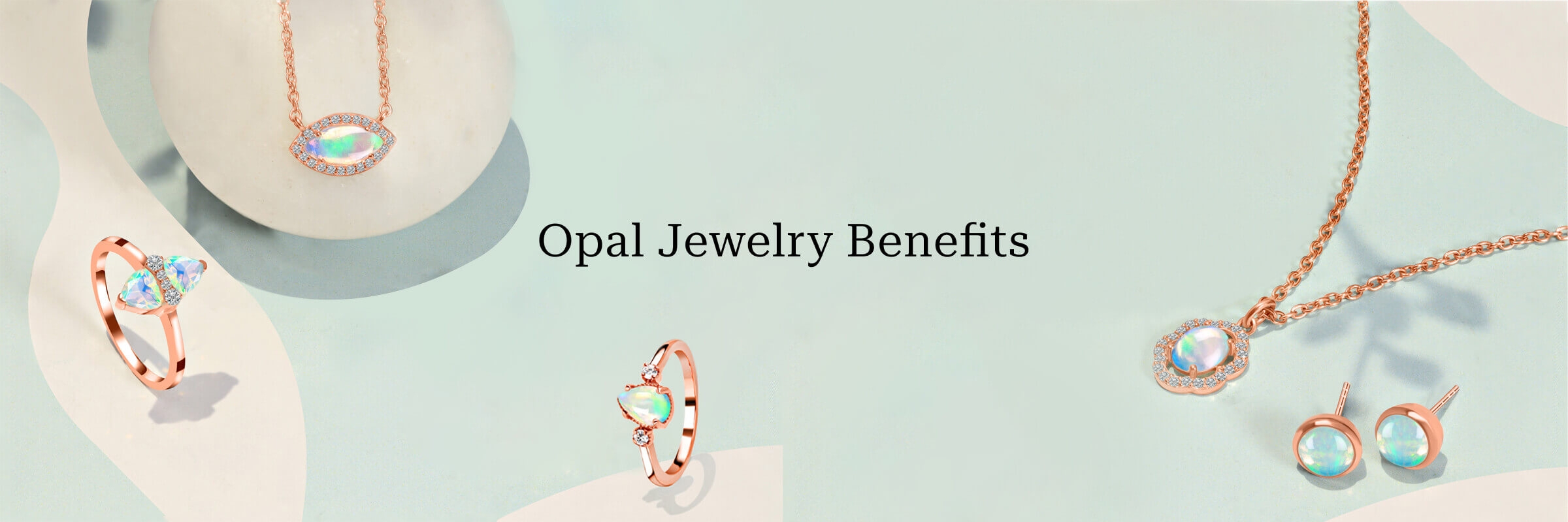 Benefits Of Wearing Opal Jewelry Benefits Of Wearing Opal Jewelry