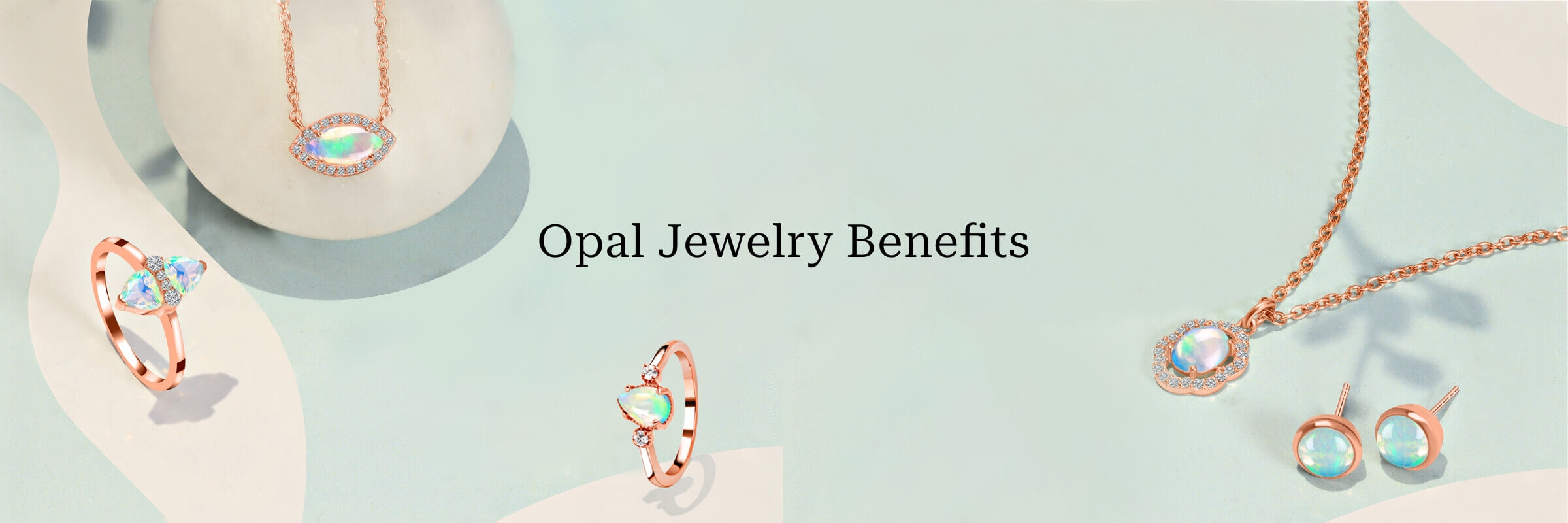 Benefits Of Wearing Opal Jewelry