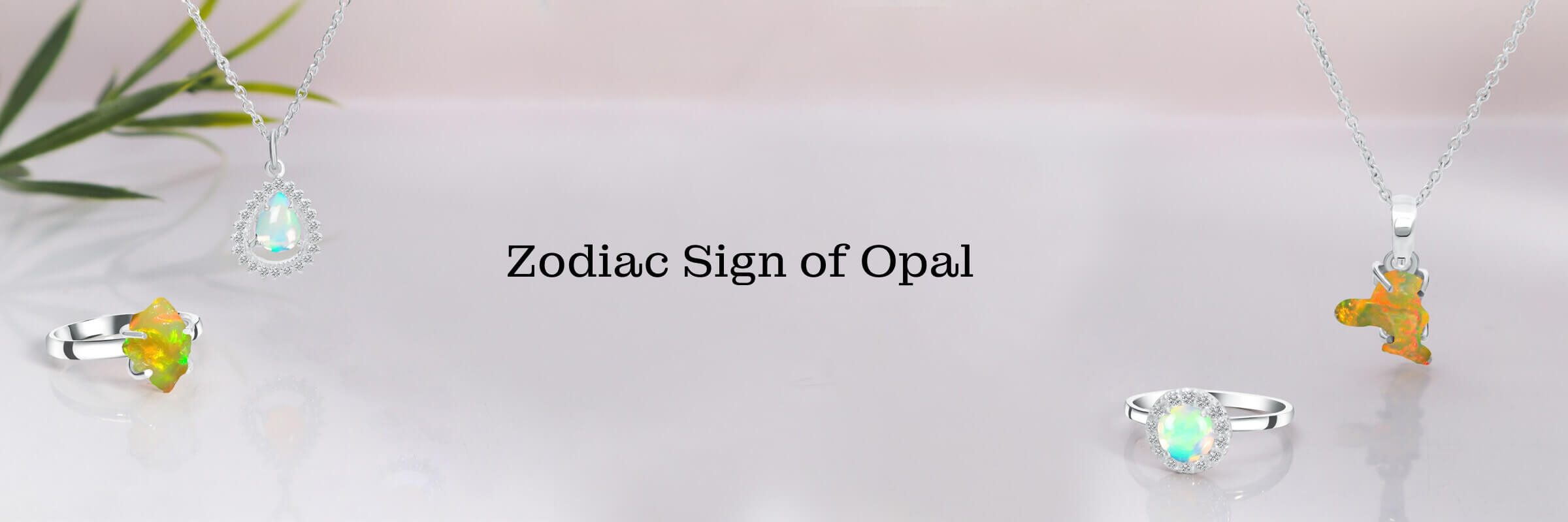 Zodiac Sign Associated to Opal