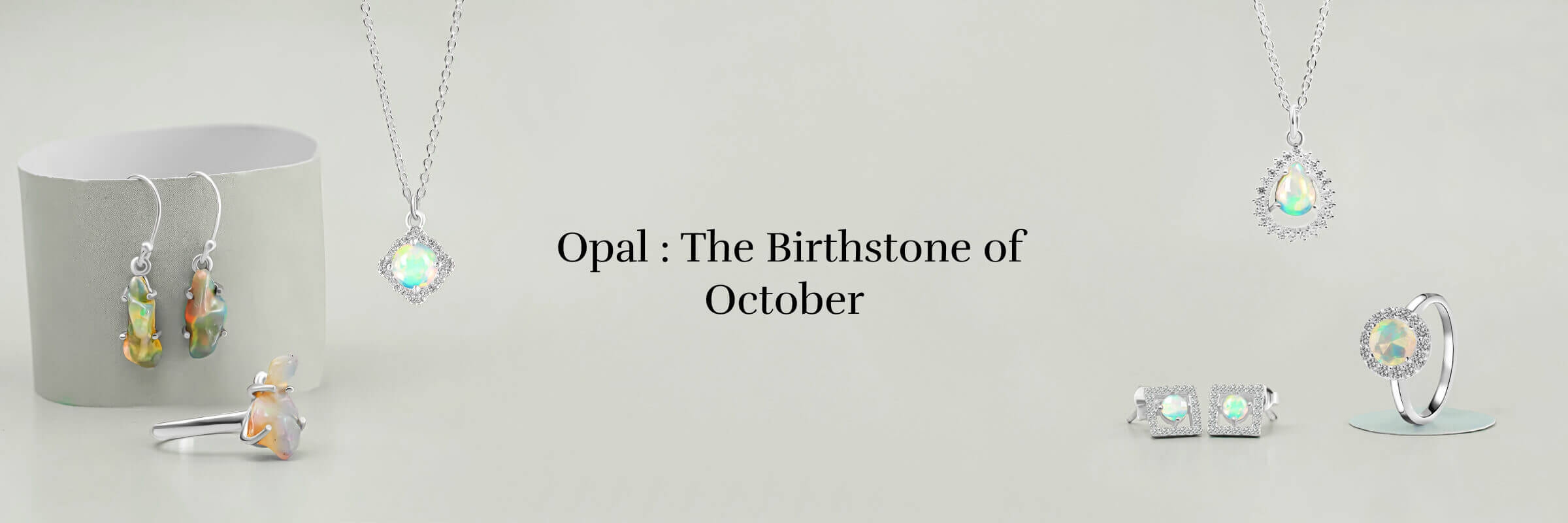 Opal : The Birthstone of Protection, Courage and Happiness 1