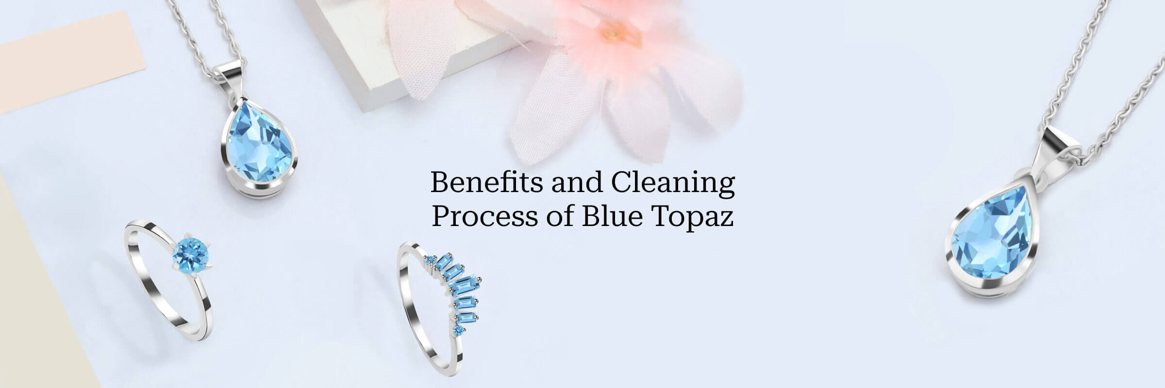 benefits and cleaning process of blue topaz gemstone