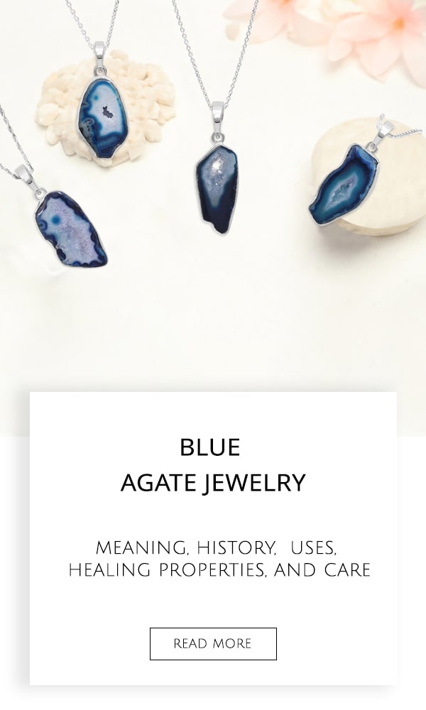 Blue Agate Jewelry - Meaning, History,  Uses, Healing Properties, and Care