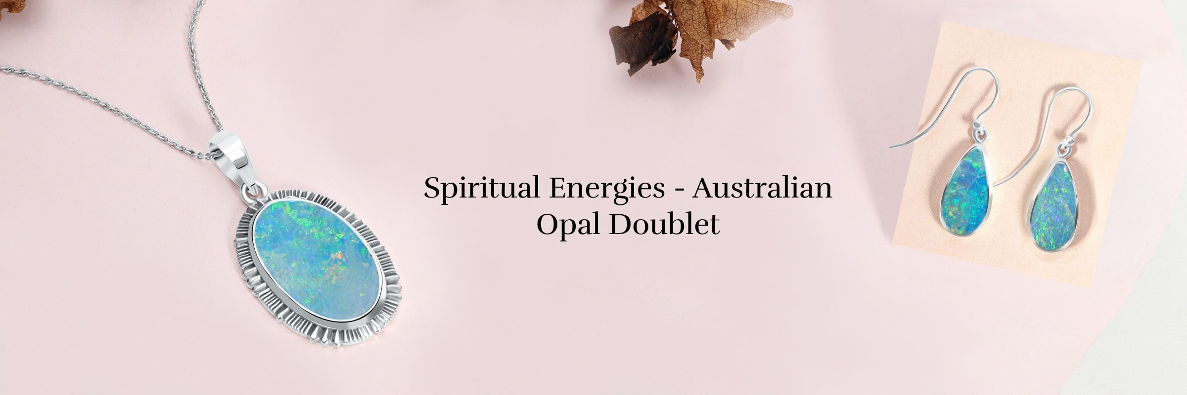 Australian Doublet Opal Metaphysical Properties