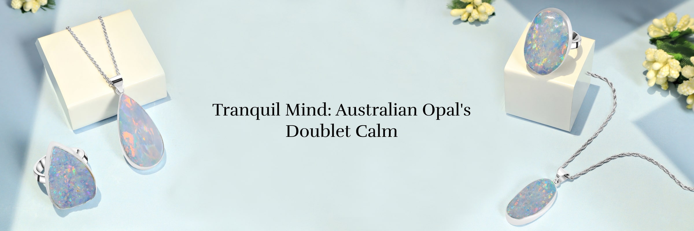 Australian Doublet Opal Has A Calming Effect on The Mind Australian Doublet Opal Has A Calming Effect on The Mind