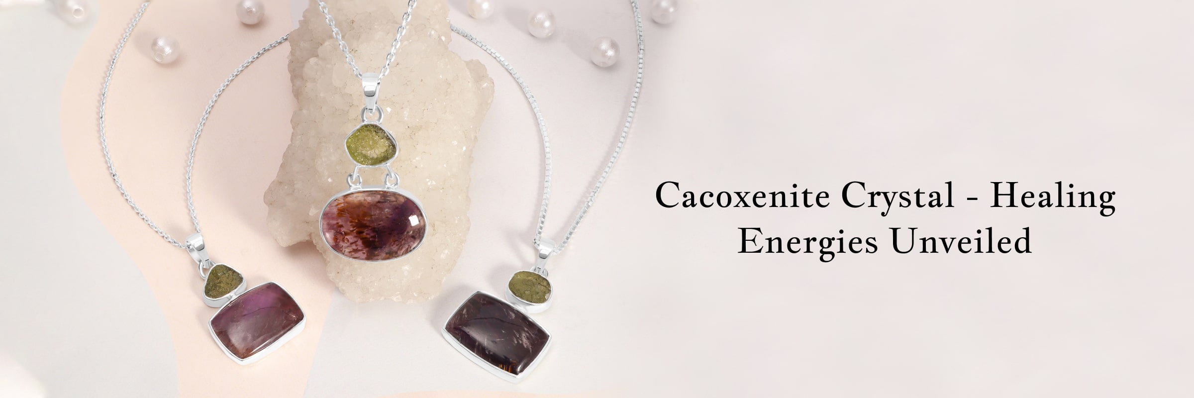 Healing Properties of Cacoxenite Crystal