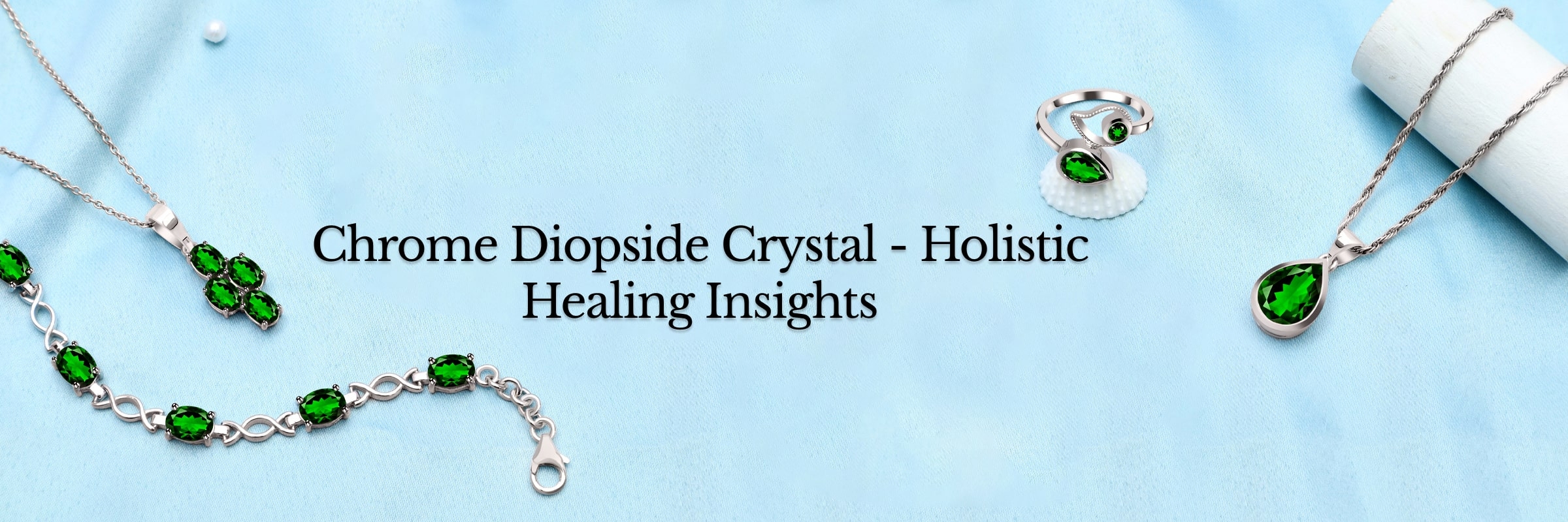 Healing Properties of Chrome Diopside Crystal