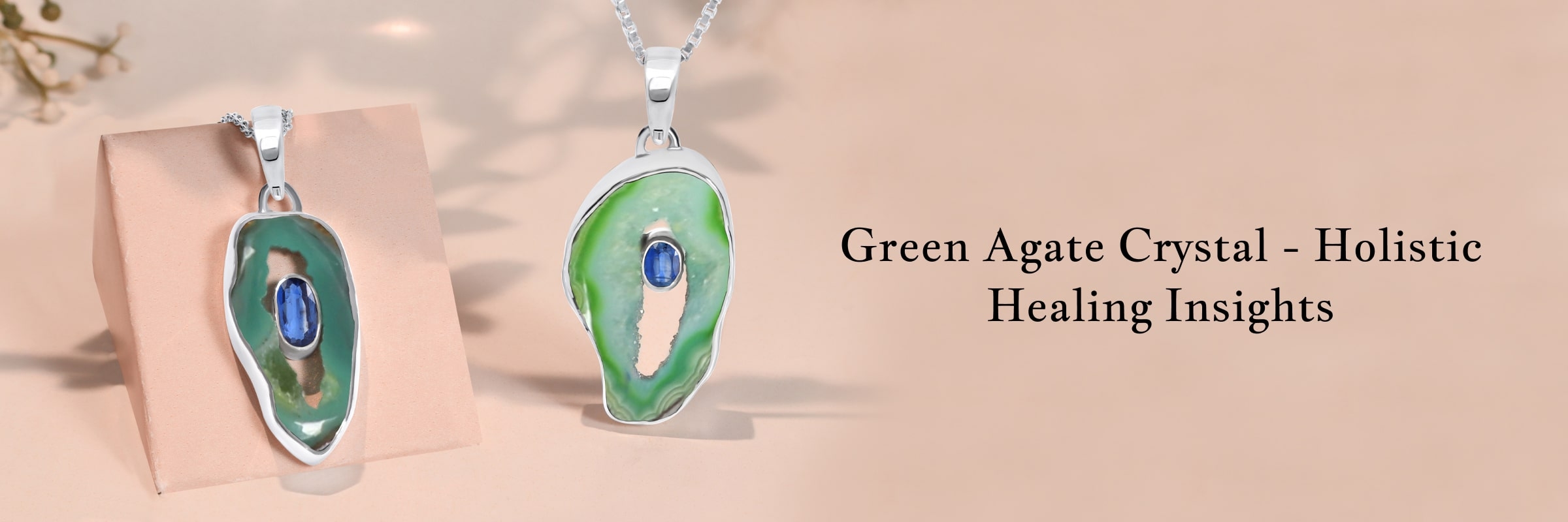 Healing Properties of Green Agate Crystal
