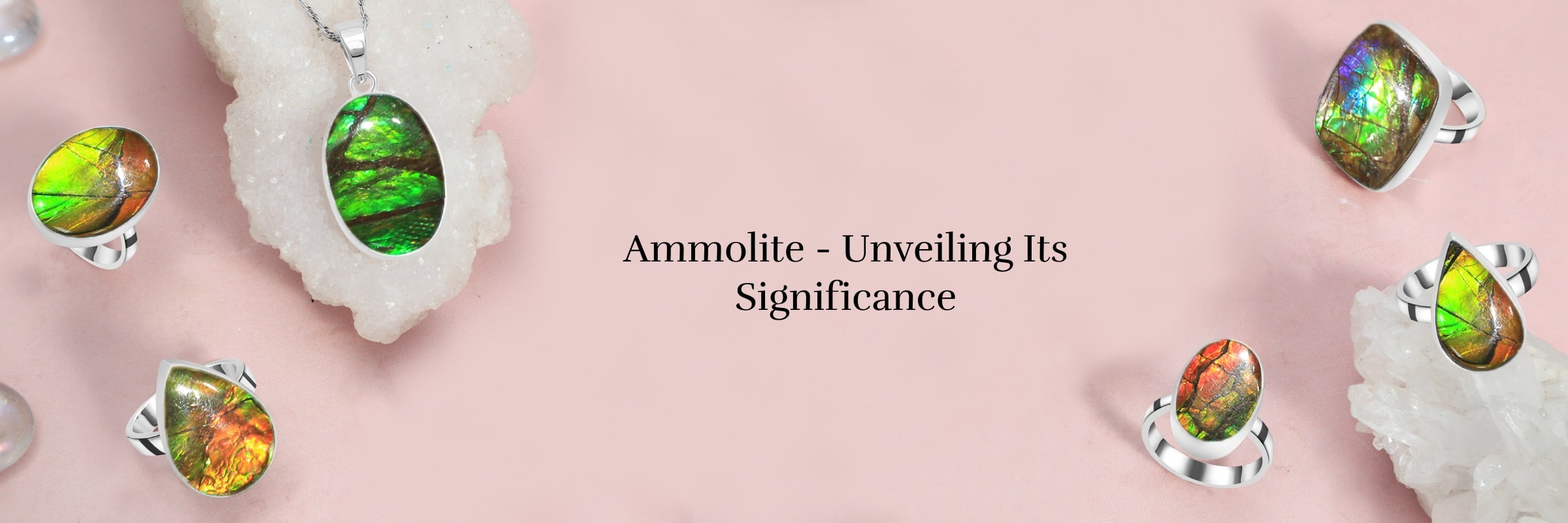 Meaning of Ammolite Meaning of Ammolite