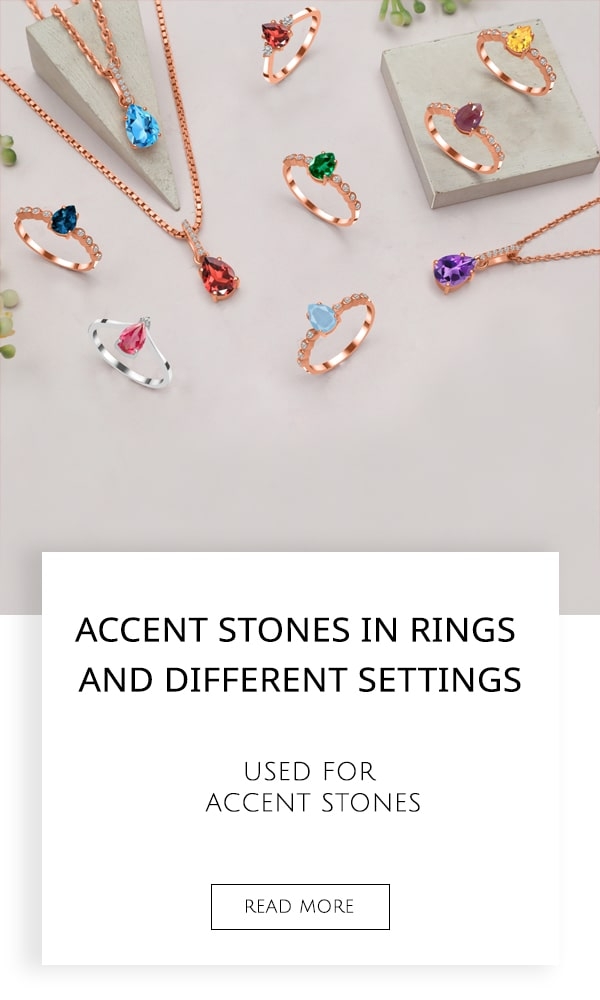 Accent Stones in Rings and Different Settings Used for Accent Stones