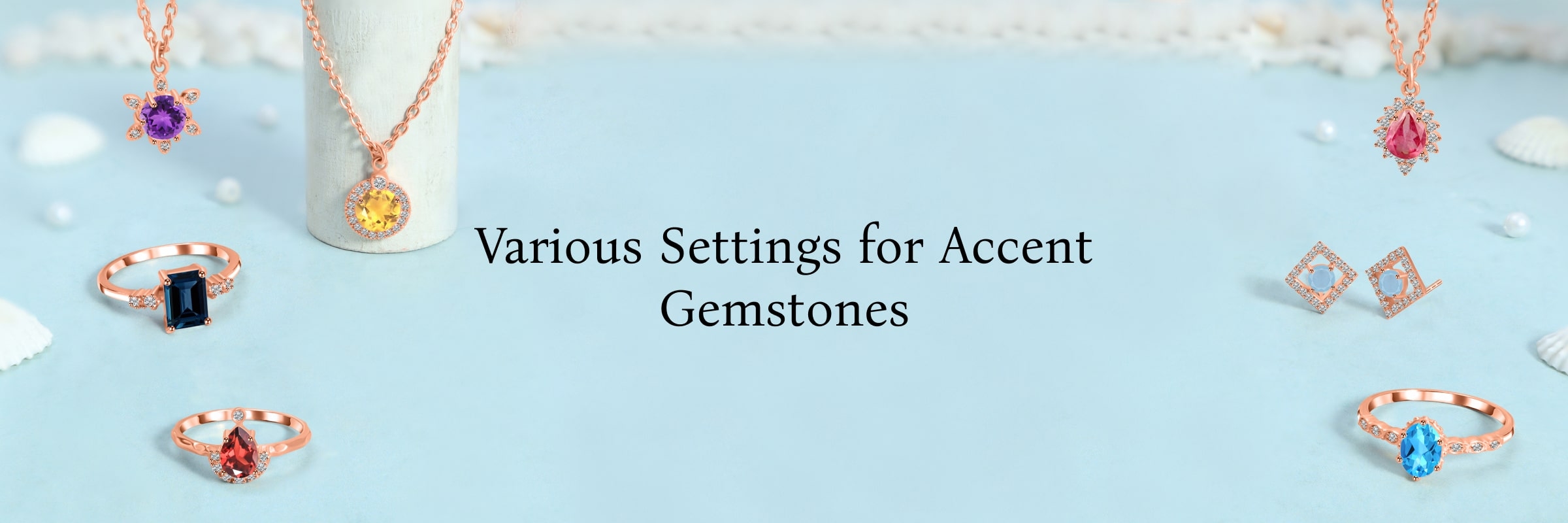 The Different Settings Used for Accent Gemstones The Different Settings Used for Accent Gemstones