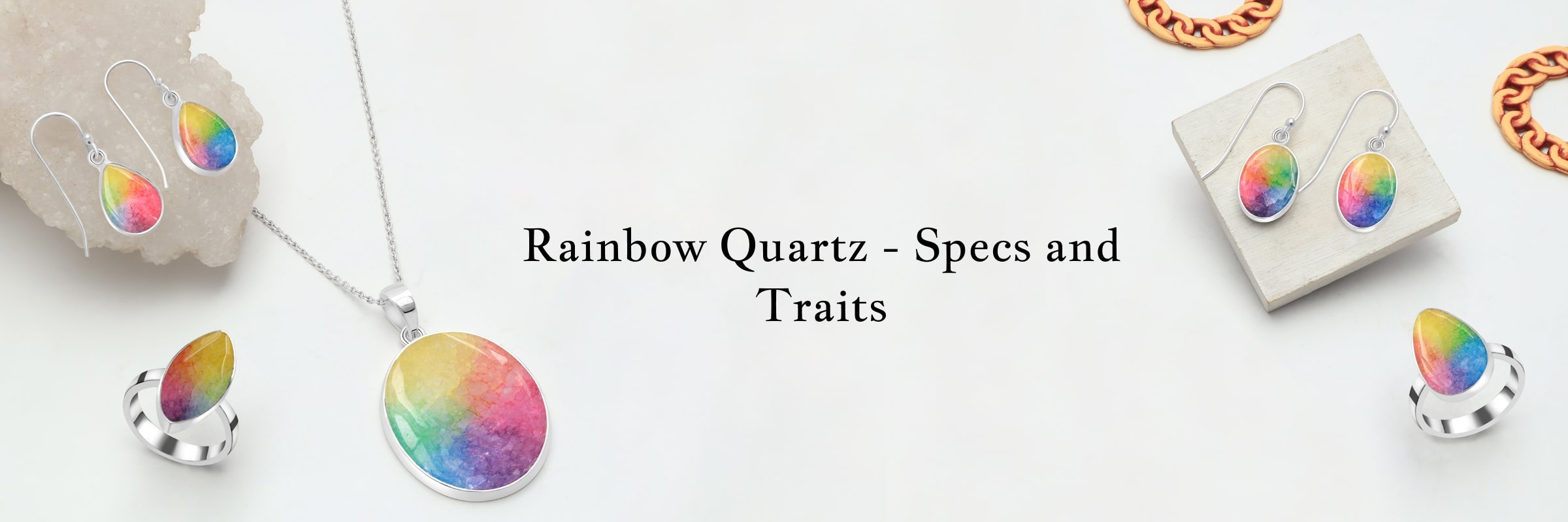 Specifications & Characteristics of Rainbow Quartz