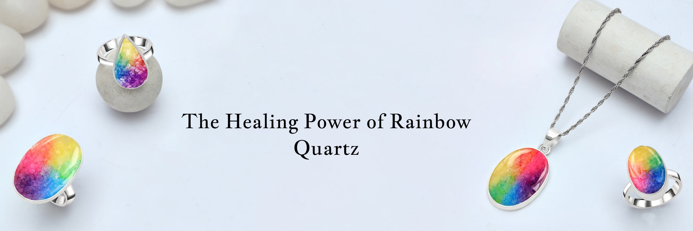 Healing Properties of Rainbow Quartz Jewelry