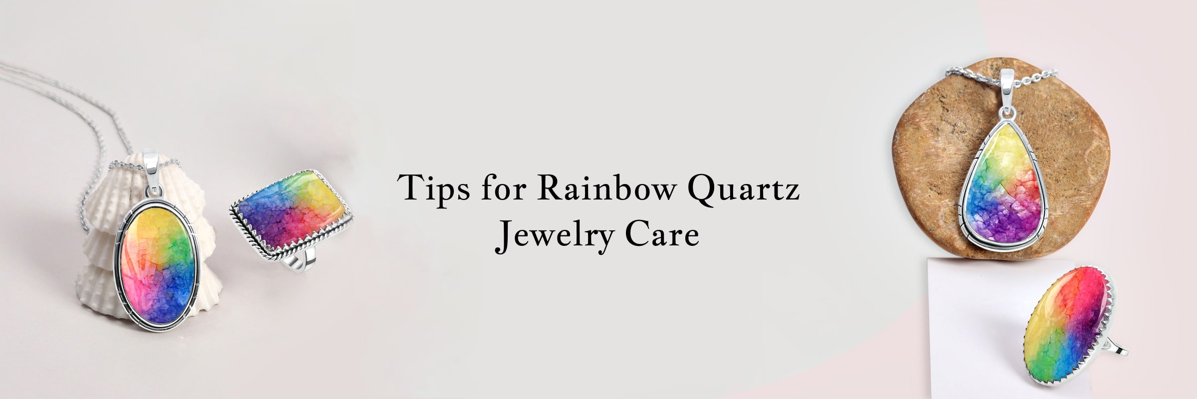 Care and Maintenance of Rainbow Quartz Jewelry