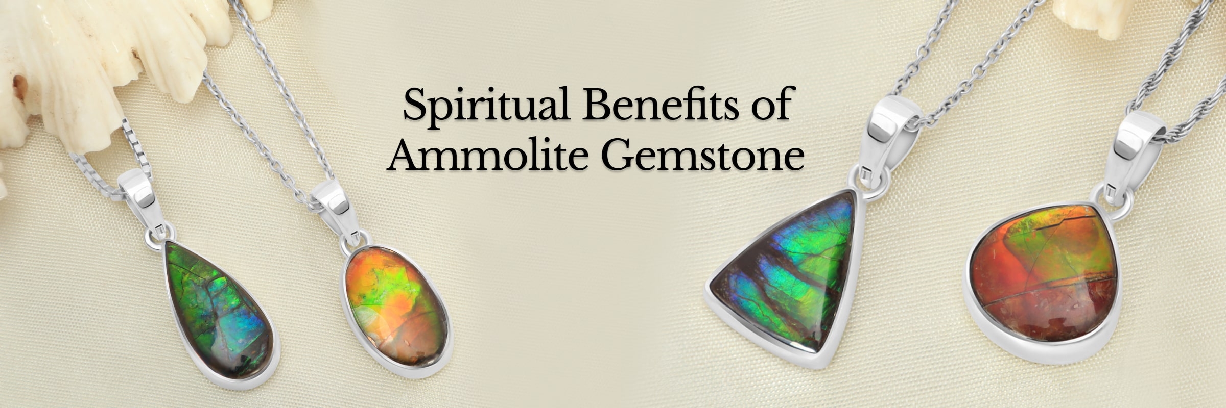 Ammolite Spiritual Properties and Benefits.
