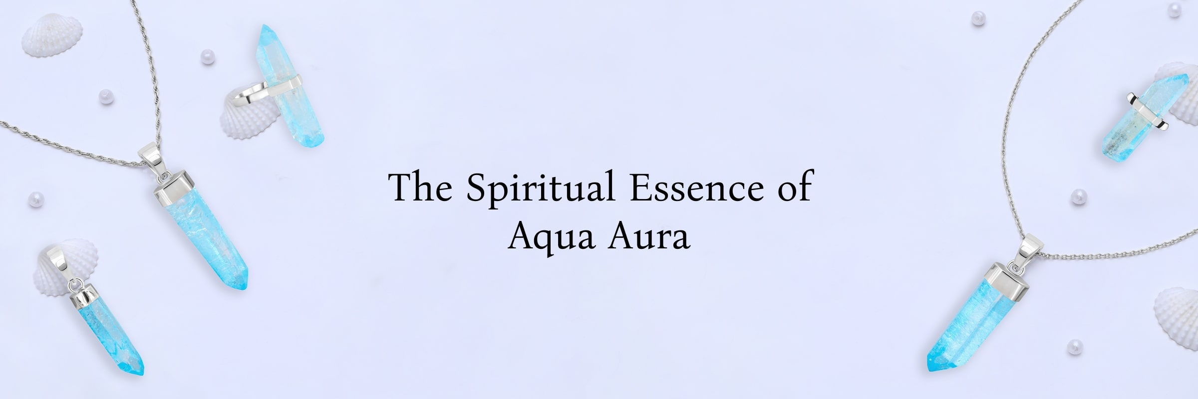 Metaphysical Properties Of Aqua Aura