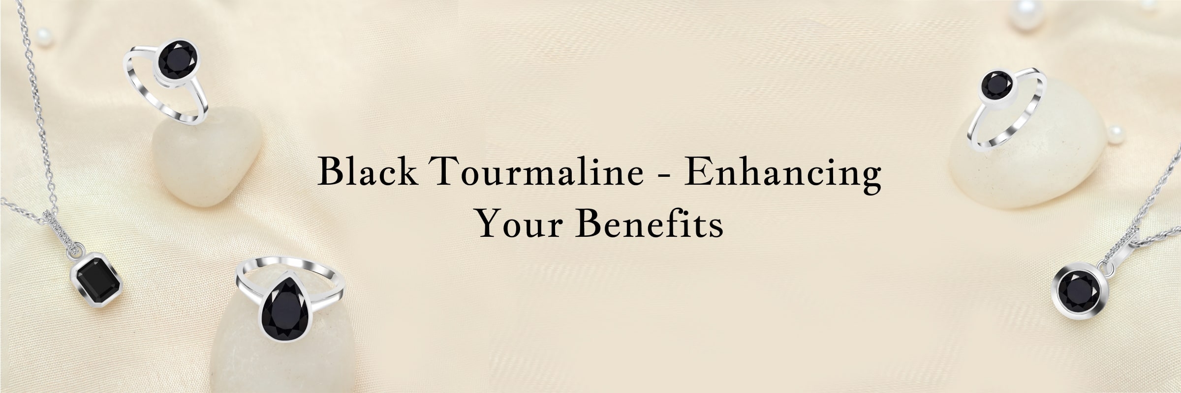 Benefits of Black Tourmaline Jewel