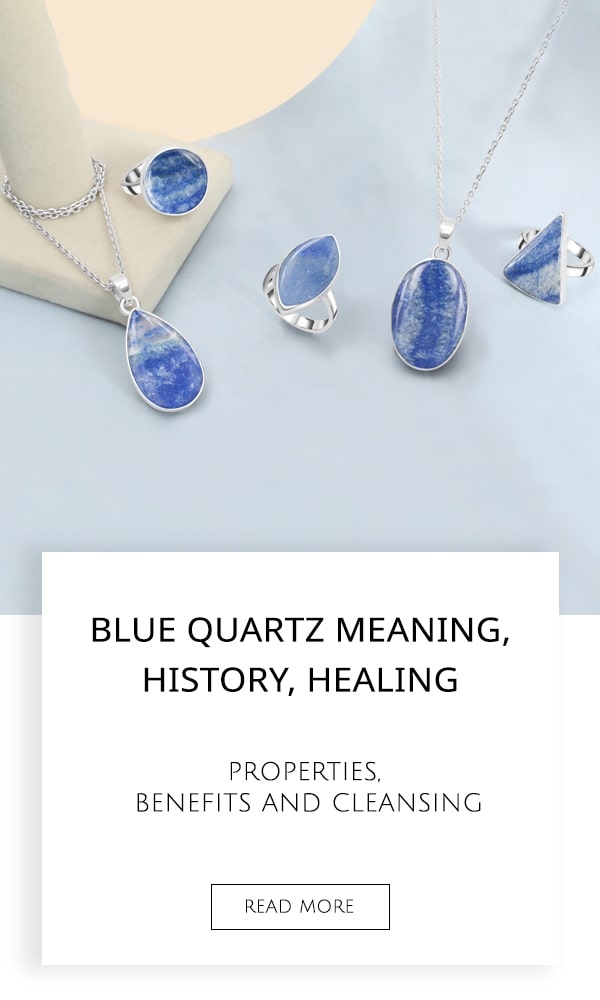 Blue Quartz Meaning, History, Healing Properties, Benefits and Cleansing