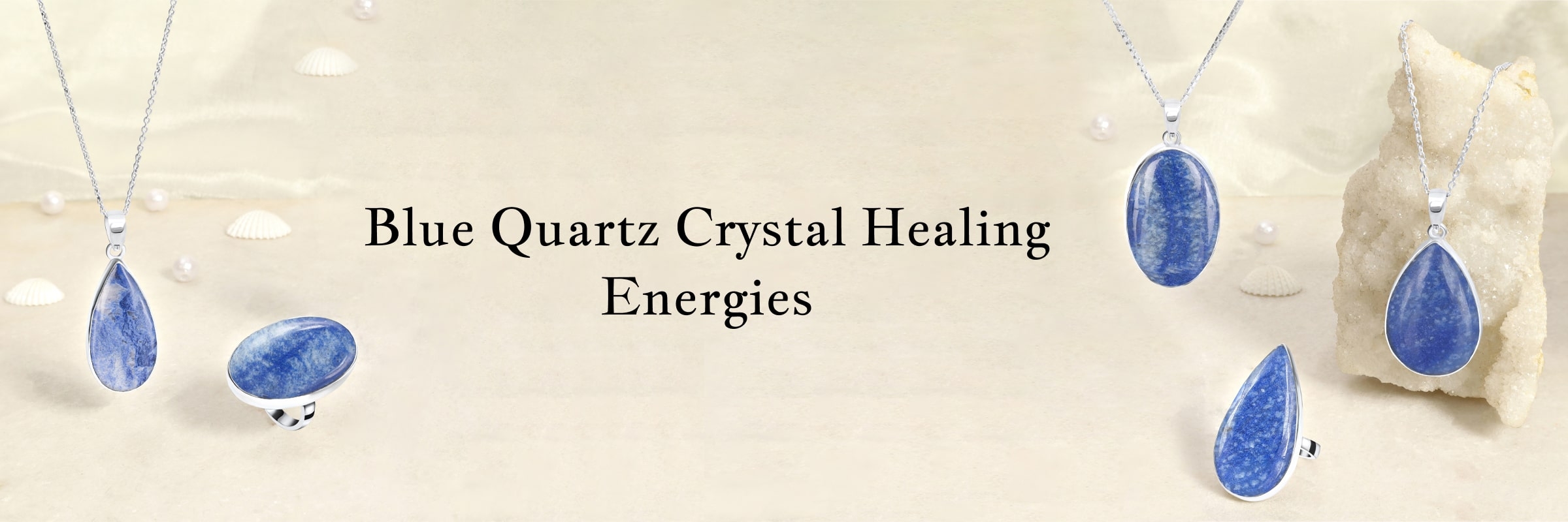 Healing Properties of Blue Quartz Crystal