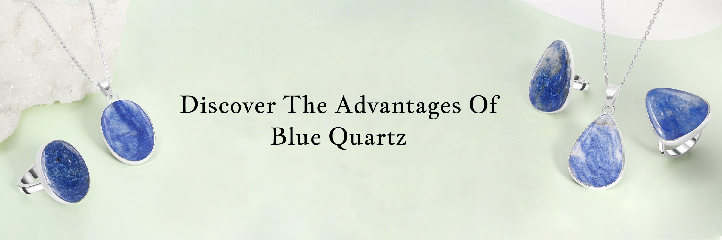 Benefits of Blue Quartz Stone