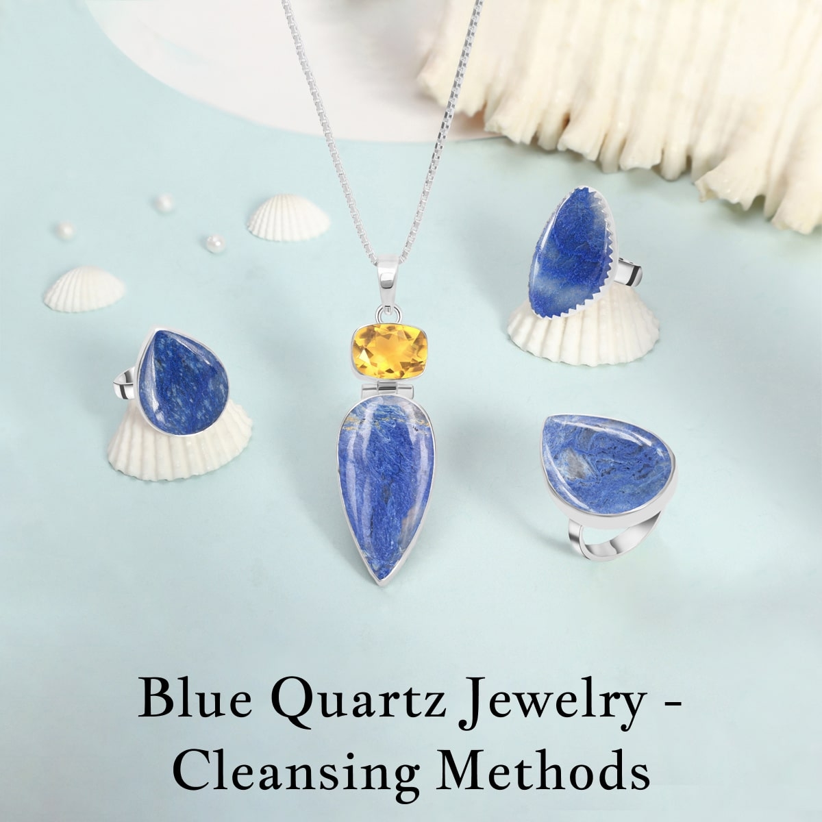 How to Cleanse Your Blue Quartz Jewelry?