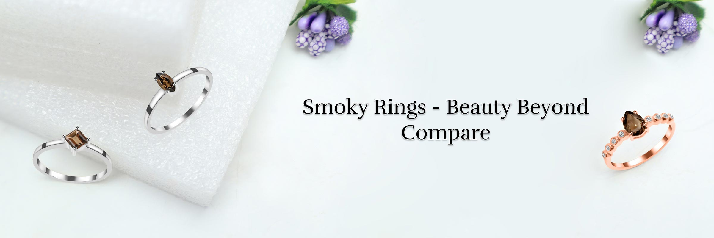 What Makes Smoky Rings Unique From Other Gemstone Jewelry? Smoky Rings