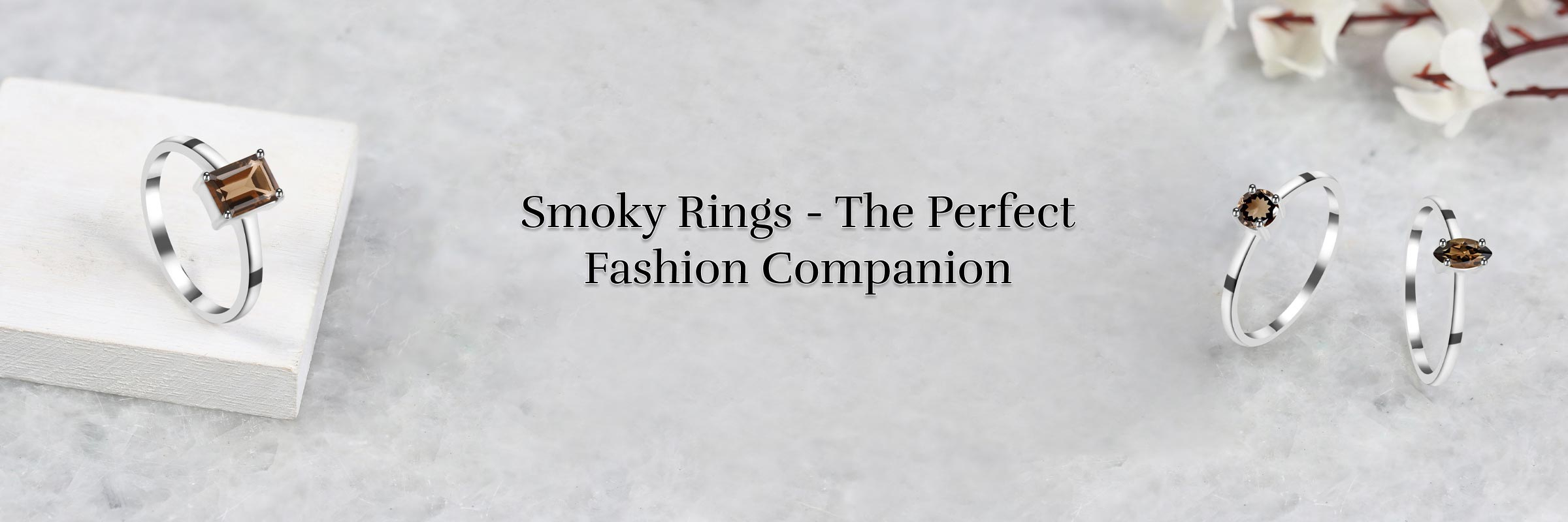 Why You Should Style Yourself With Versatile Smoky Rings? Smoky Ring