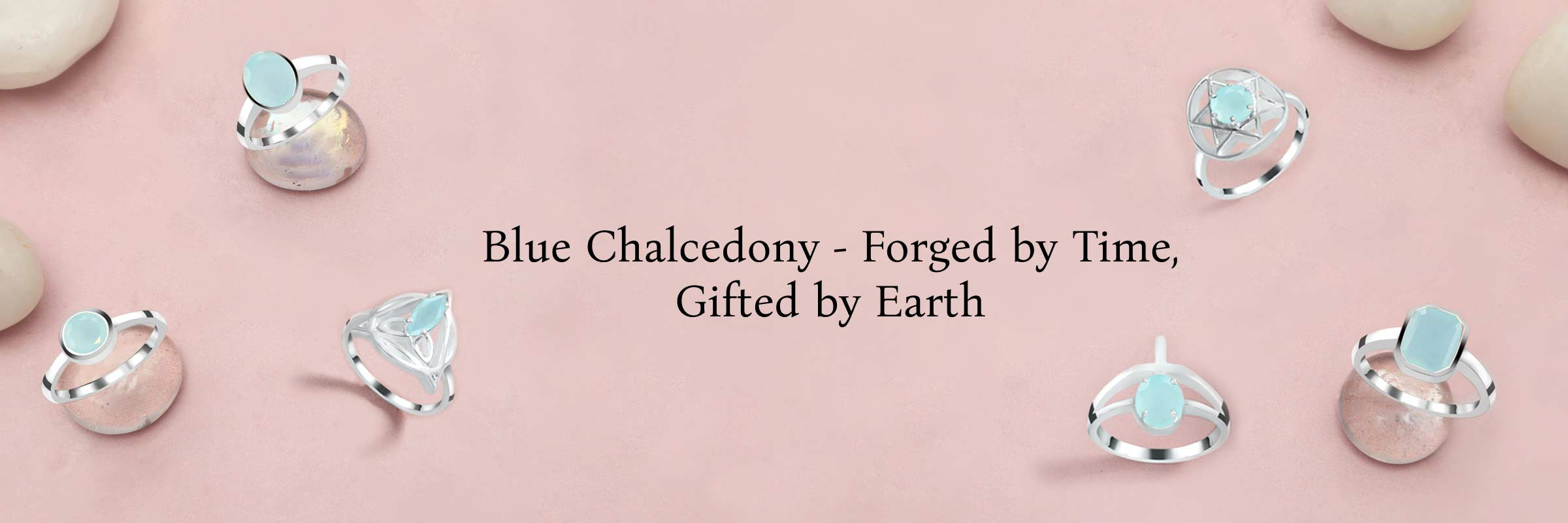 How Blue Chalcedony Landed On Earth?