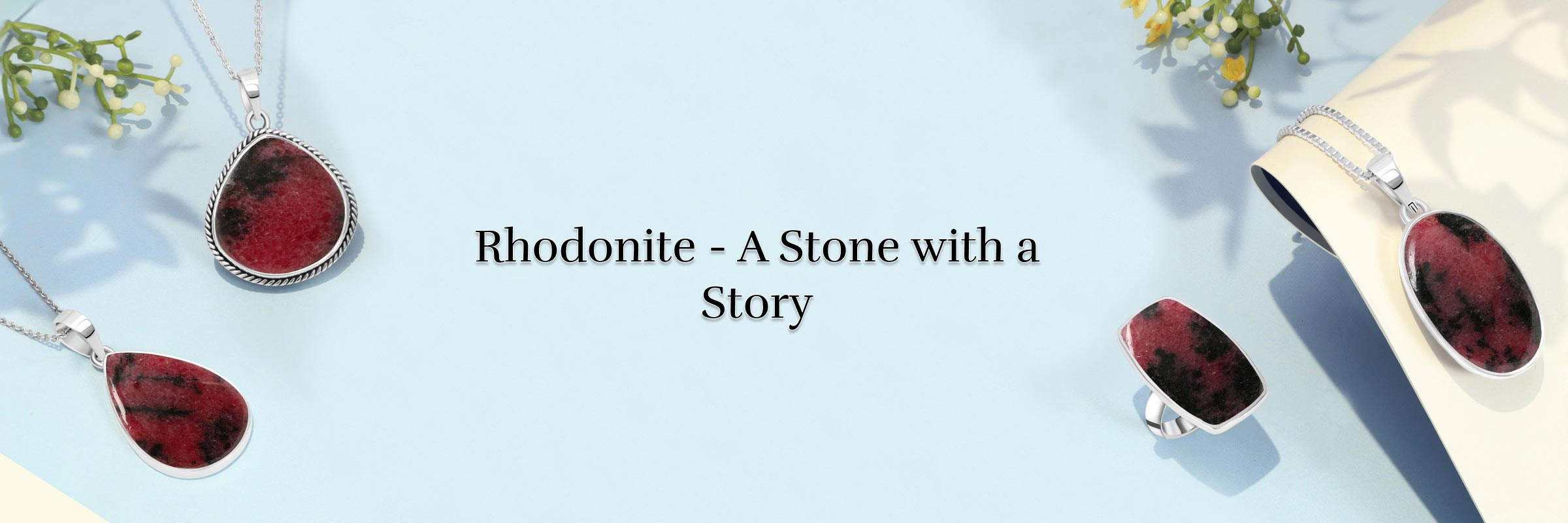 Rhodonite History And Origin - A Sneak Peak Into Its Past And Formation Rhodonite History And Origin