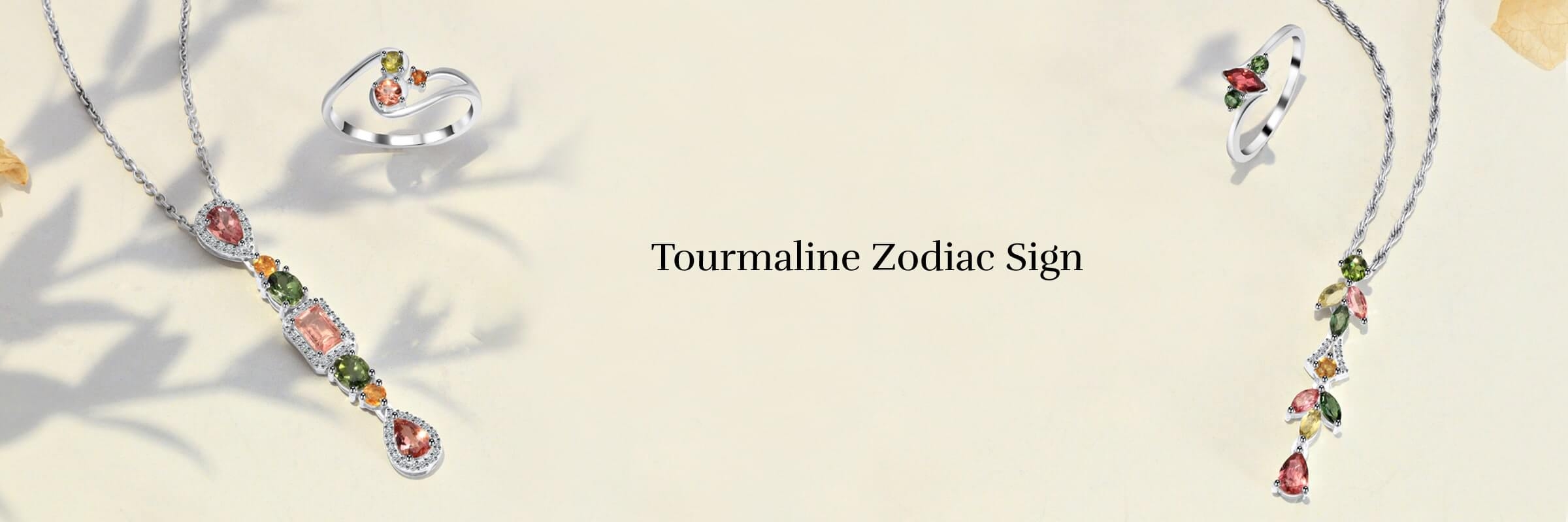 Tourmaline Zodiac Sign