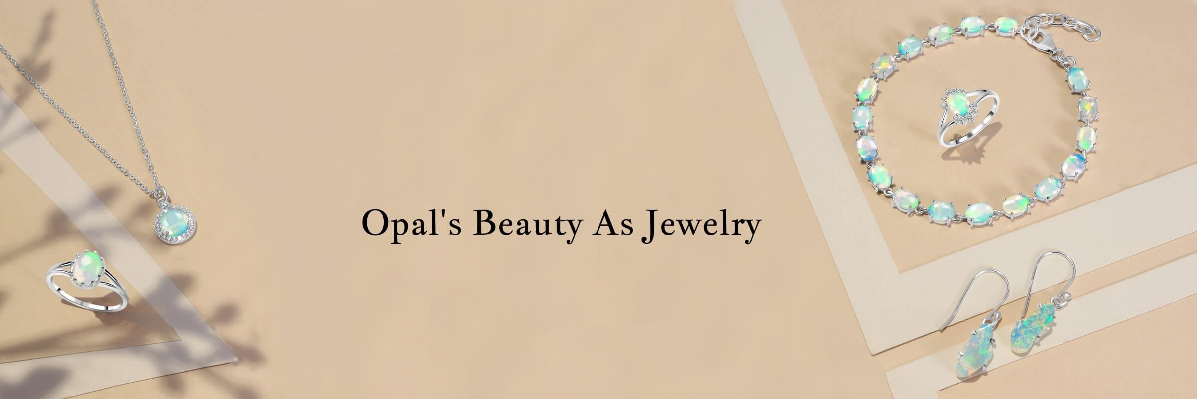 Opal's Beauty As Jewelry