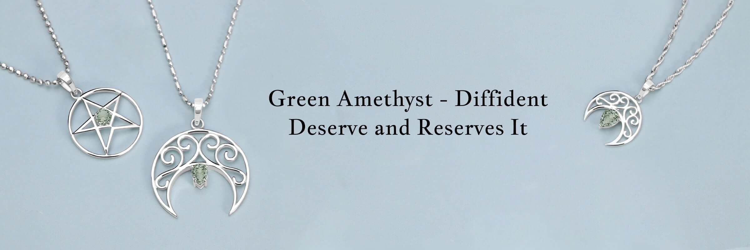 How to Wear Green Amethyst