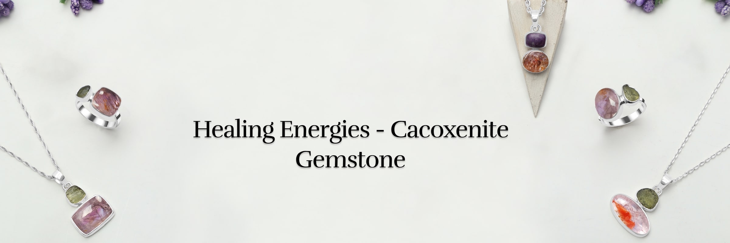 Healing Properties Cacoxenite Healing Properties