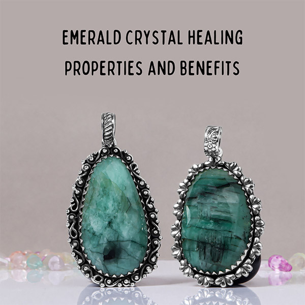 Emerald crystal healing properties and benefits