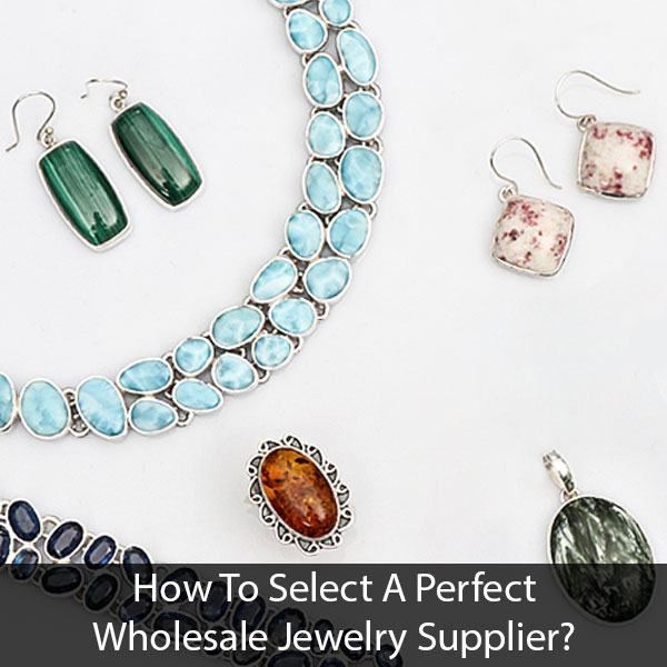 How to select a perfect wholesale jewelry supplier?