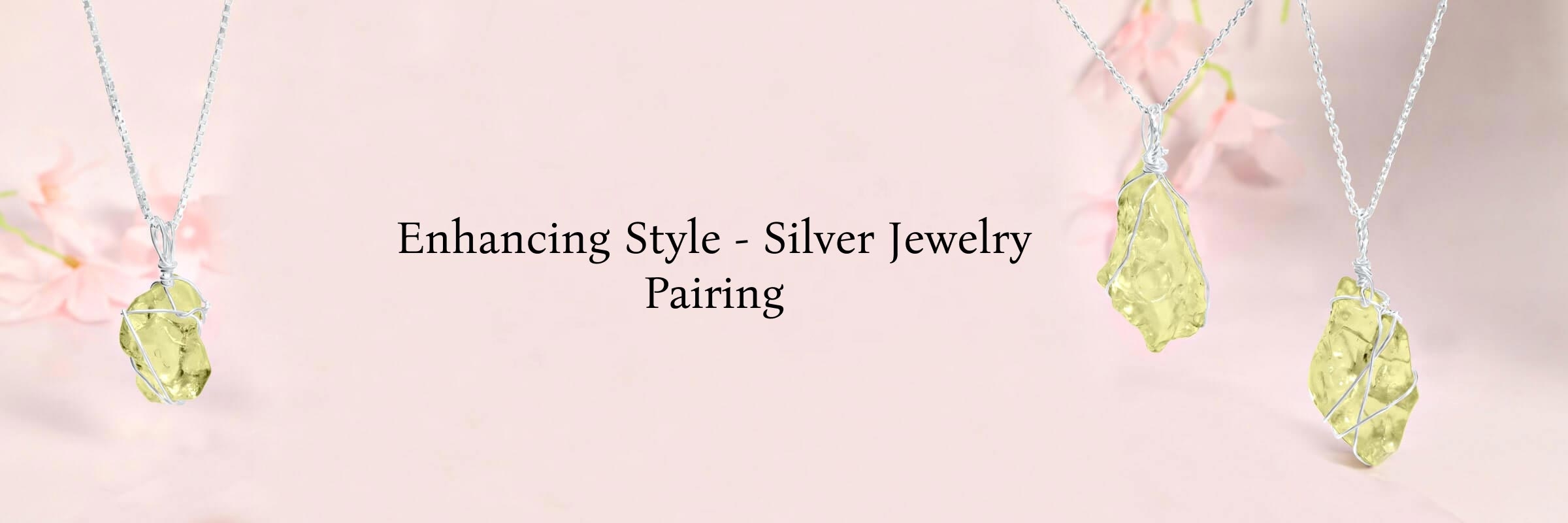 Pairing it with Sterling Silver Jewelry