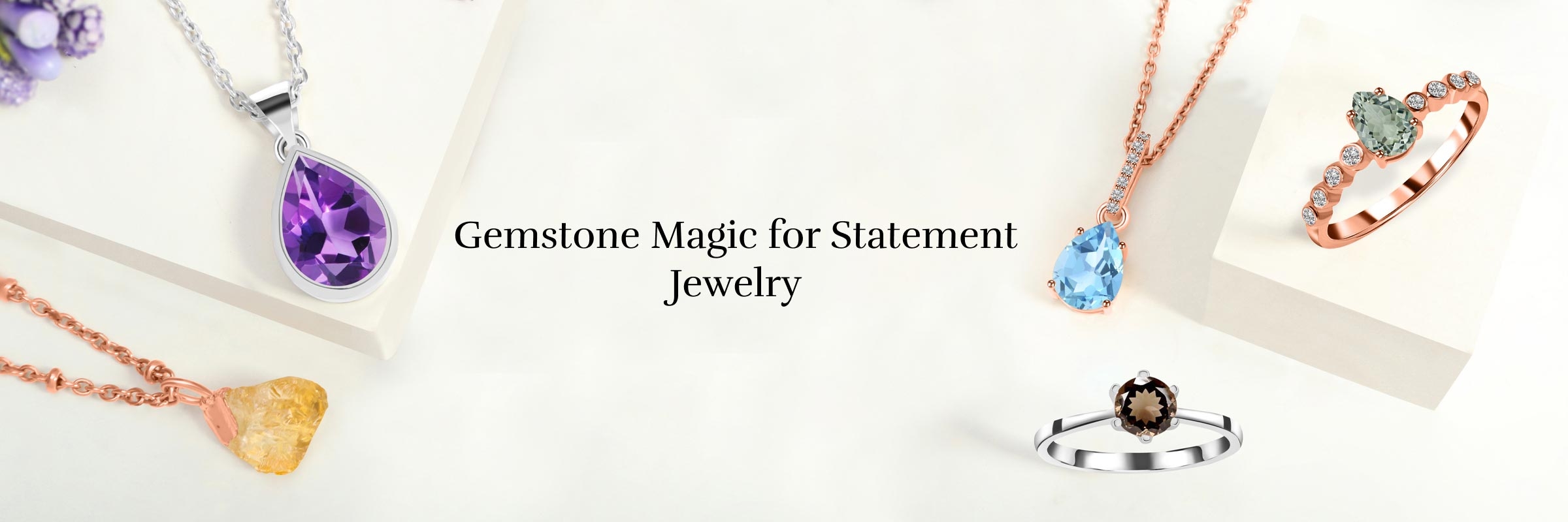 Best gemstone for your statement jewelry