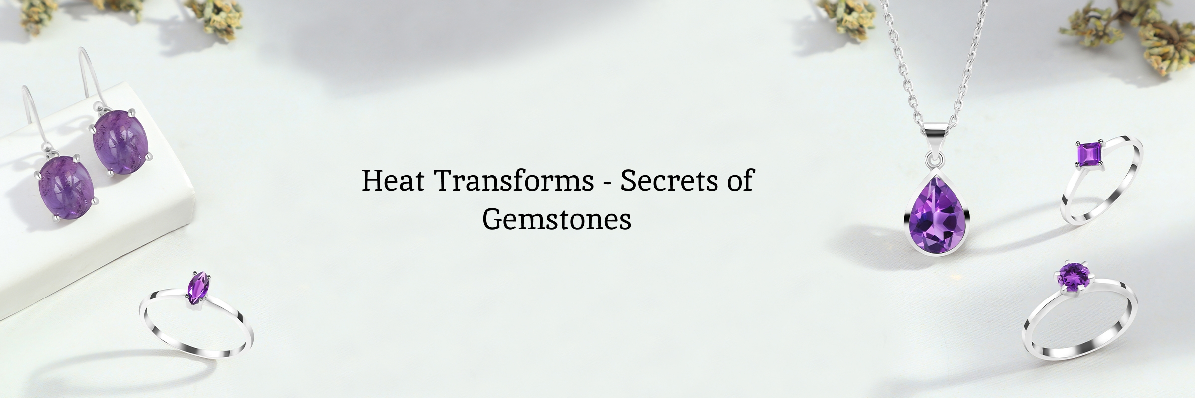 Heat Treated Gemstones - Everything You Need To Know About Heat Treated Gemstones