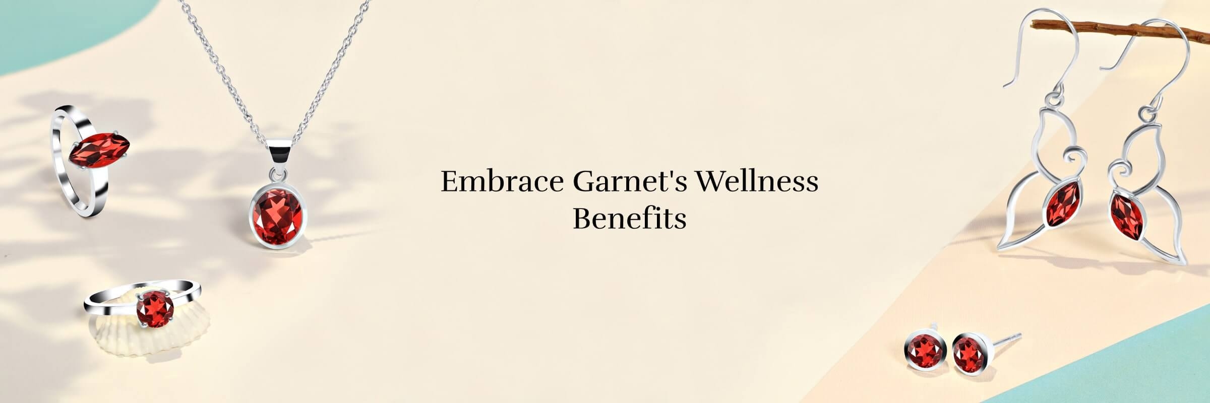 Garnet: Benefits of Wearing