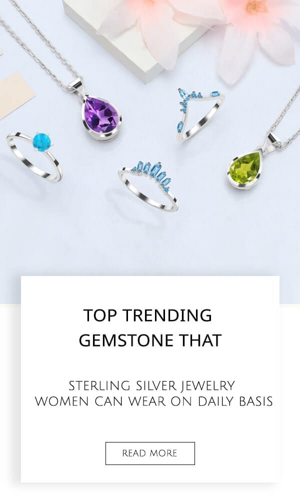 Top Trending Gemstone that Sterling Silver Jewelry Women Can Wear On Daily Basis