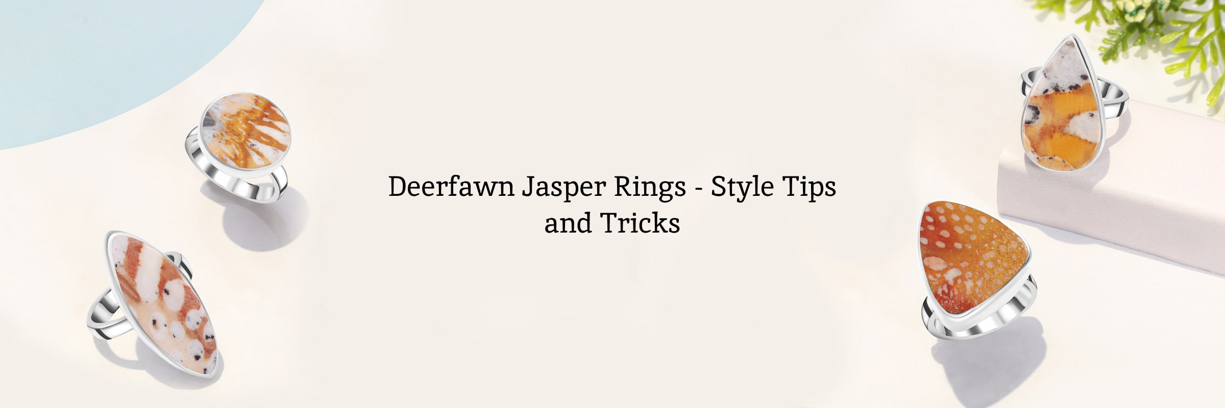 How to Style Deerfawn Jasper Rings: Some Tips to Go from Good to Great Deerfawn Jasper Rings