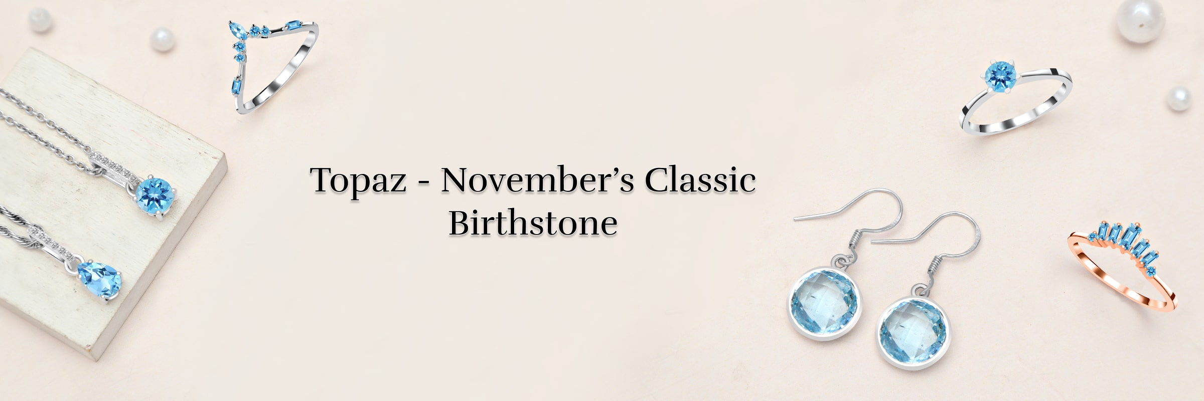 Topaz: The Traditional Birthstones By Month November