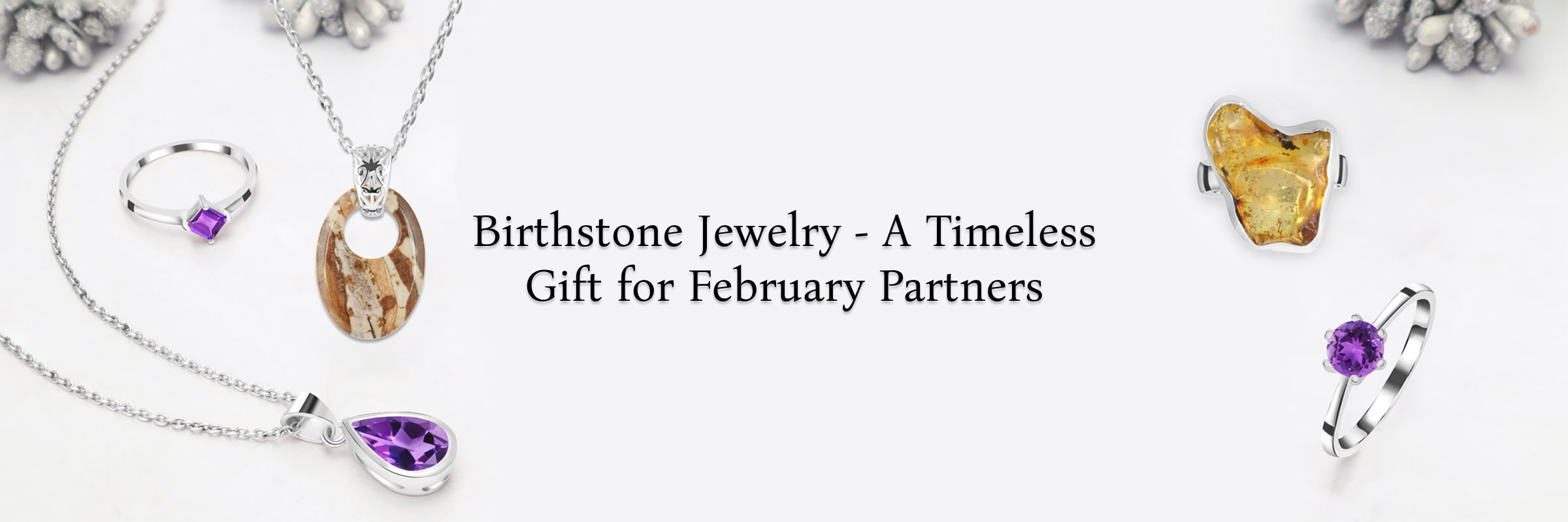 Birthstone Jewelry: A Perfect Gift For Your February Partner Birthstone Jewelry: A Perfect Gift For Your February Partner