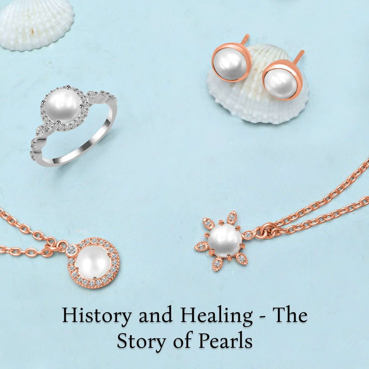 History, Formation, Types & Some Healing Features of Pearls History, Formation, Types & Some Healing Features of Pearls