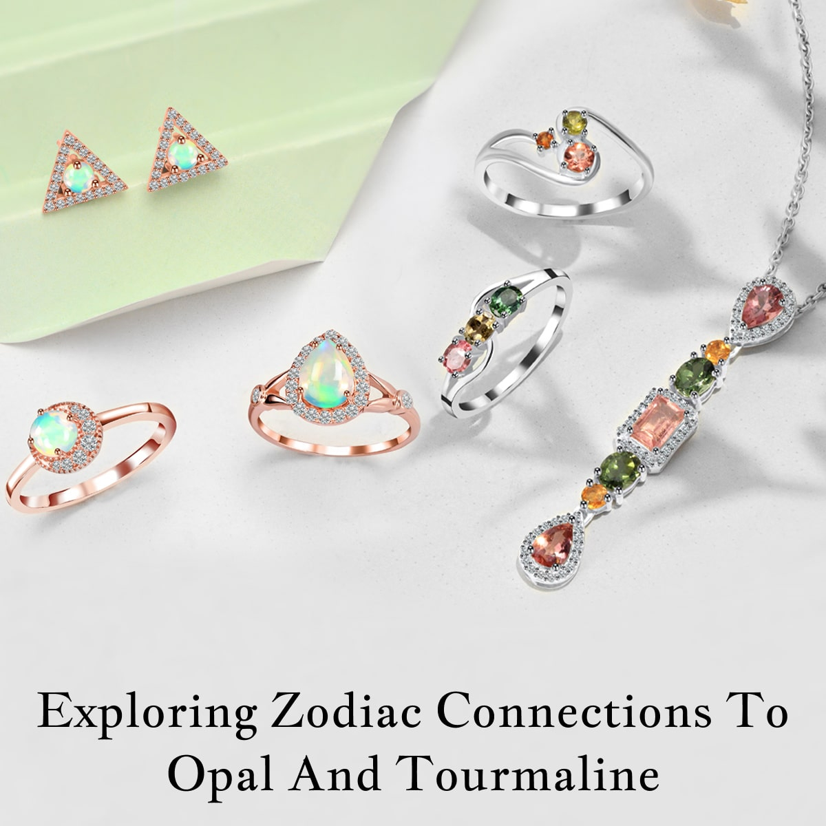 Does Opal & Tourmaline Have Any Zodiac Connection?
