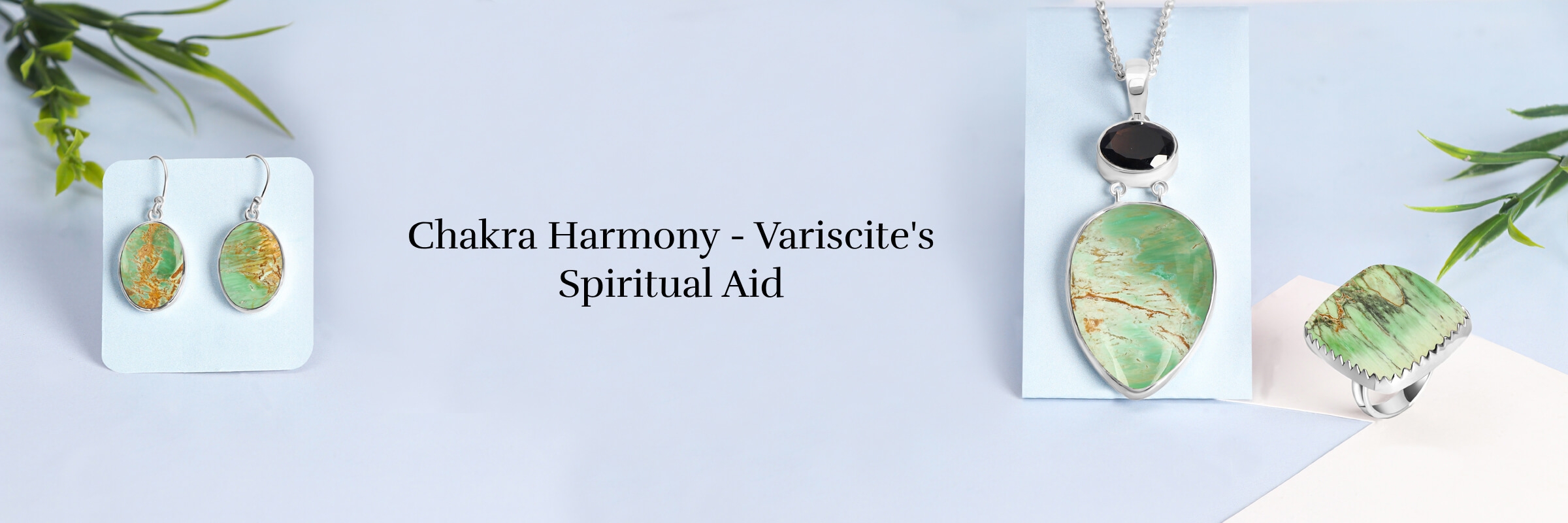 Variscite Gemstone Helps You Spiritually and Also Balances The Chakras