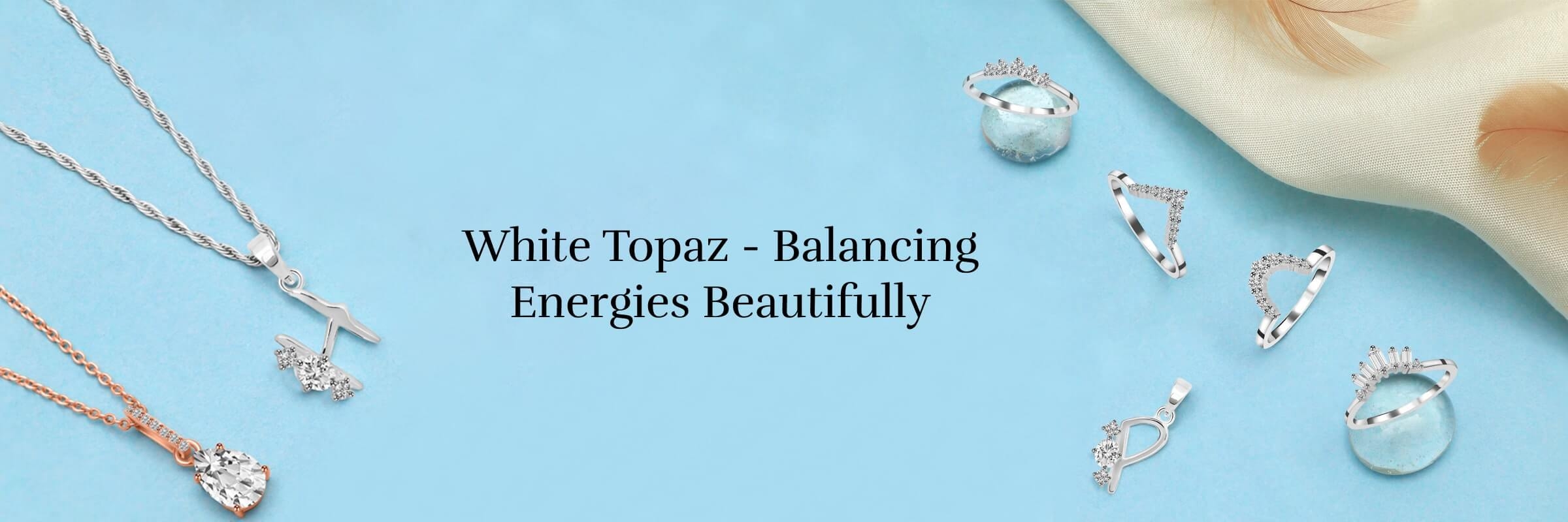 Vibrant Medley: White Topaz Jewelry for Harmonizing Colors and Energies White Topaz Jewelry