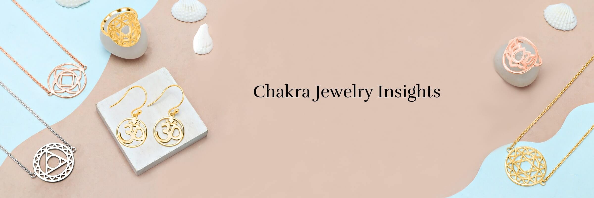 Chakra Jewelry Colors, Healing Properties And Benefits