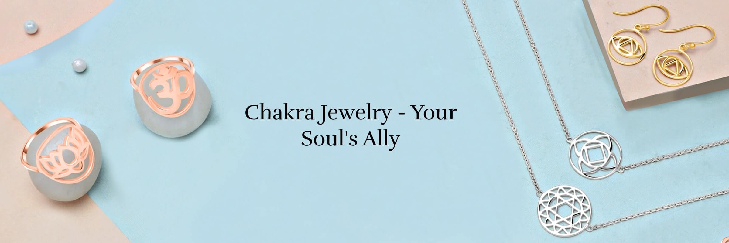 Chakra jewelry Benefits